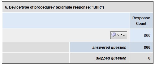 6. Device/type of procedure? (example response: "BHR")